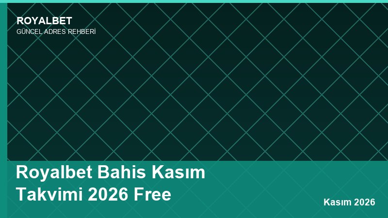 Royalbet Bahis Kasım Takvimi 2026 Free