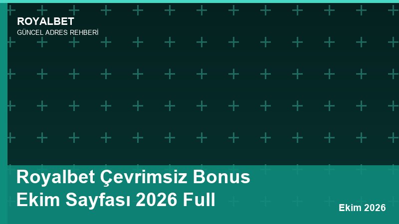 Royalbet Çevrimsiz Bonus Ekim Sayfası 2026 Full