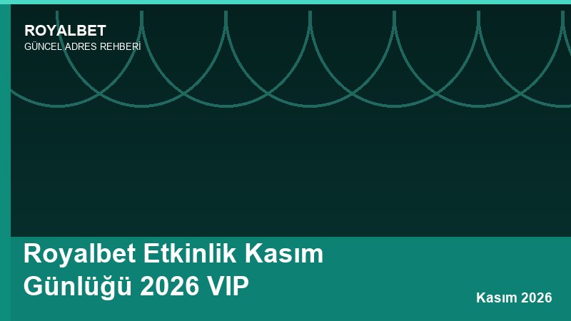 Royalbet Etkinlik Kasım Günlüğü 2026 VIP