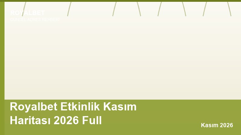 Royalbet Etkinlik Kasım Haritası 2026 Full