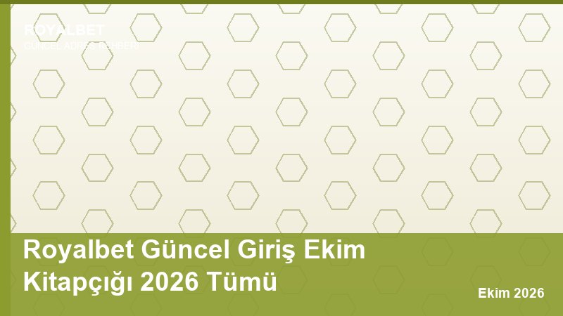 Royalbet Güncel Giriş Ekim Kitapçığı 2026 Tümü