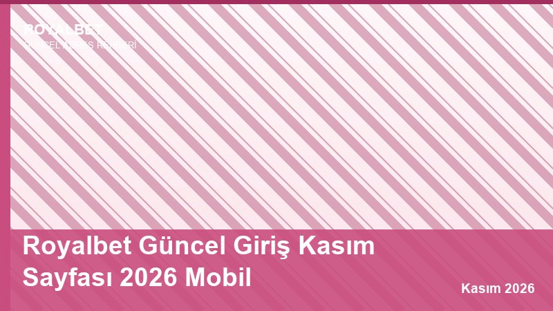 Royalbet Güncel Giriş Kasım Sayfası 2026 Mobil