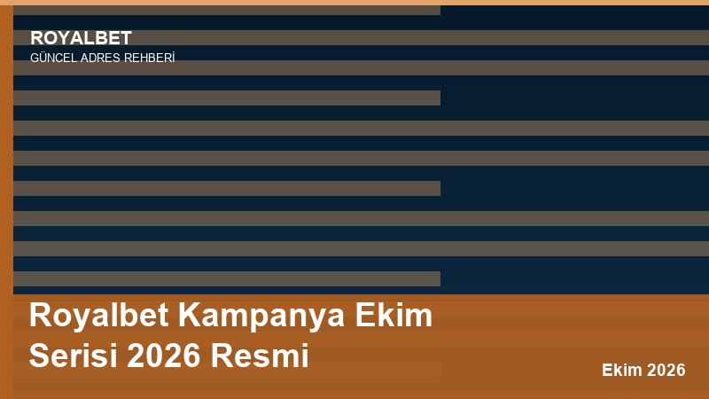 Royalbet Kampanya Ekim Serisi 2026 Resmi