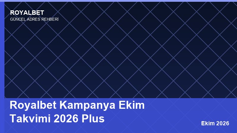 Royalbet Kampanya Ekim Takvimi 2026 Plus