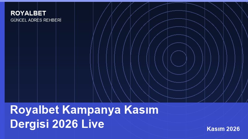 Royalbet Kampanya Kasım Dergisi 2026 Live