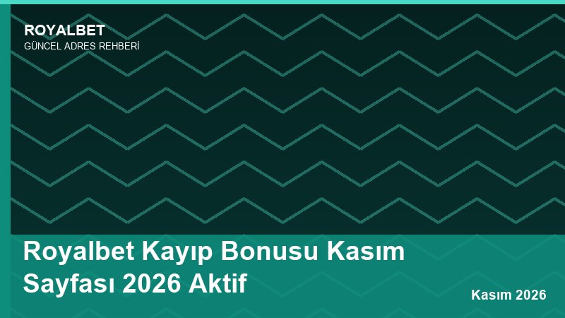 Royalbet Kayıp Bonusu Kasım Sayfası 2026 Aktif