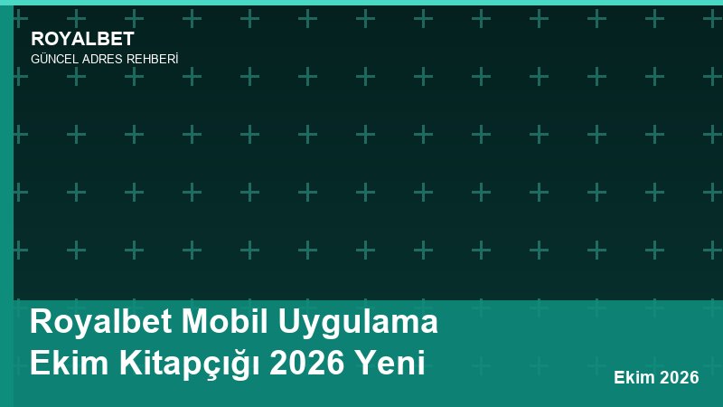 Royalbet Mobil Uygulama Ekim Kitapçığı 2026 Yeni