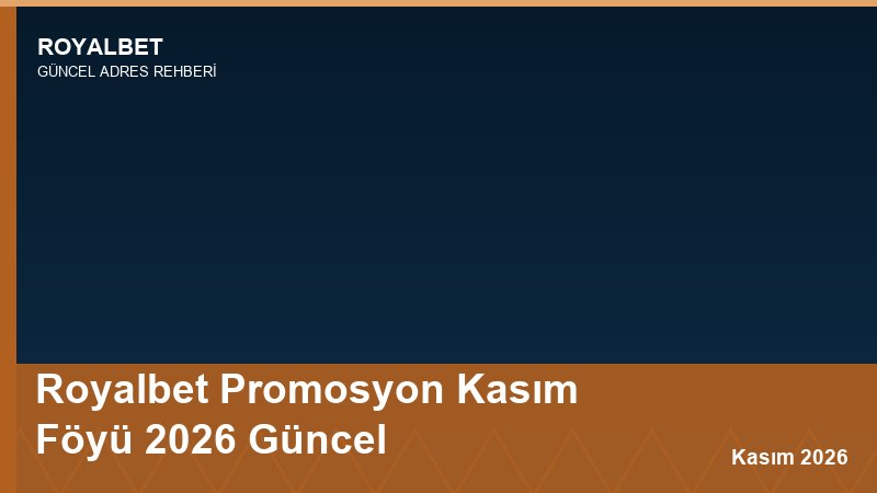Royalbet Promosyon Kasım Föyü 2026 Güncel