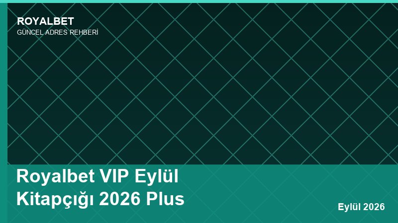 Royalbet VIP Eylül Kitapçığı 2026 Plus